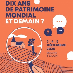 Colloque « Les Climats du vignoble de Bourgogne : dix ans de Patrimoine mondial ! Et demain ? »